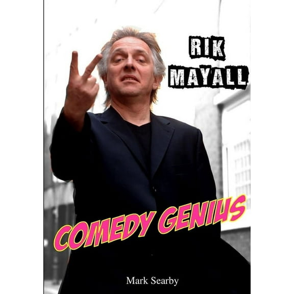 Rik Mayall: Comedy Genius, (Paperback)
