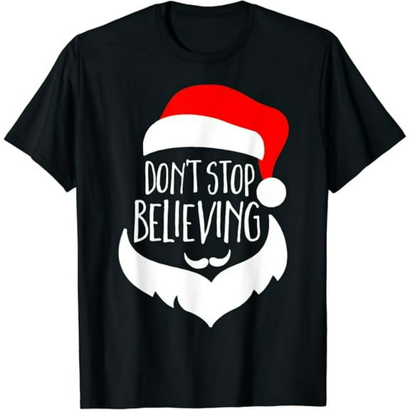 Santa Don't Stop Believing Shirt for Christmas