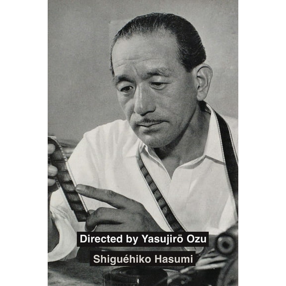 Directed by Yasujiro Ozu, (Hardcover)