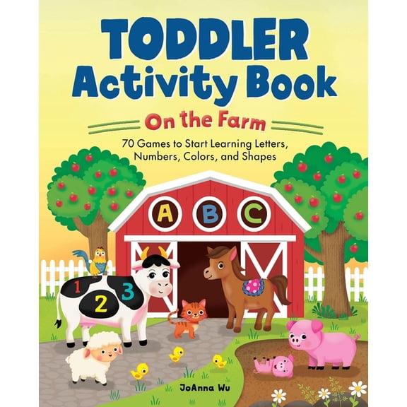 School Skills Activity Books Toddler Activity Book on the Farm: 70 Games to Start Learning Letters, Numbers, Colors, and Shapes, (Paperback)