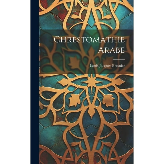 Chrestomathie Arabe (Hardcover)