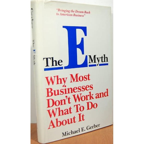 Pre-Owned The E-Myth: Why Most Businesses Don't Work and What to Do About It (Hardcover) 0887300405 9780887300400