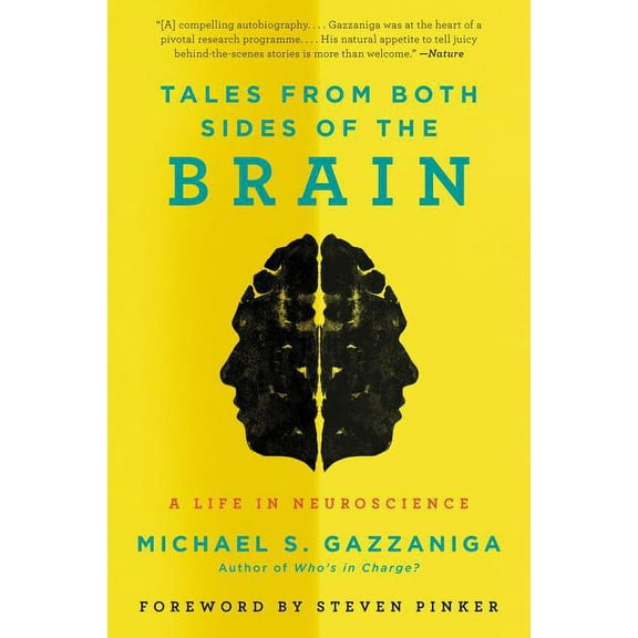 TALES FROM BOTH SIDES OFTHE BRAIN: A LIFE IN NEUR
