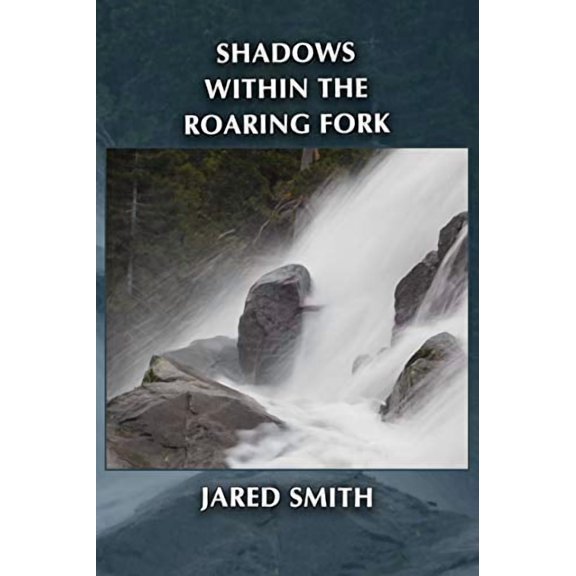 Shadows Within the Roaring Fork (Paperback)