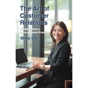The Art of Customer Relations: Insights from a Luxury Brand Expert, (Paperback)