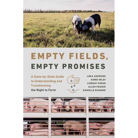 Rural Studies Empty Fields, Empty Promises: A State-By-State Guide to Understanding and Transforming the Right to Farm, (Paperback)