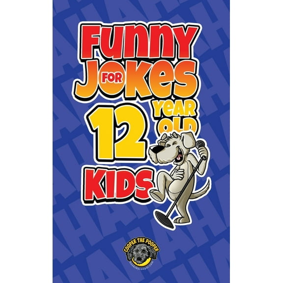 Funny Jokes for 12 Year Old Kids: 100  Crazy Jokes That Will Make You Laugh Out Loud!, (Hardcover)