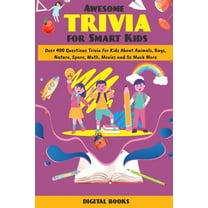 Awesome Trivia Game Book for Children & Teens: Over 400  Question Trivia for Kids about Animal, Bugs, Nature, Space, Math, Movies and so much more! (Game Book Gift Ideas), (Paperback)