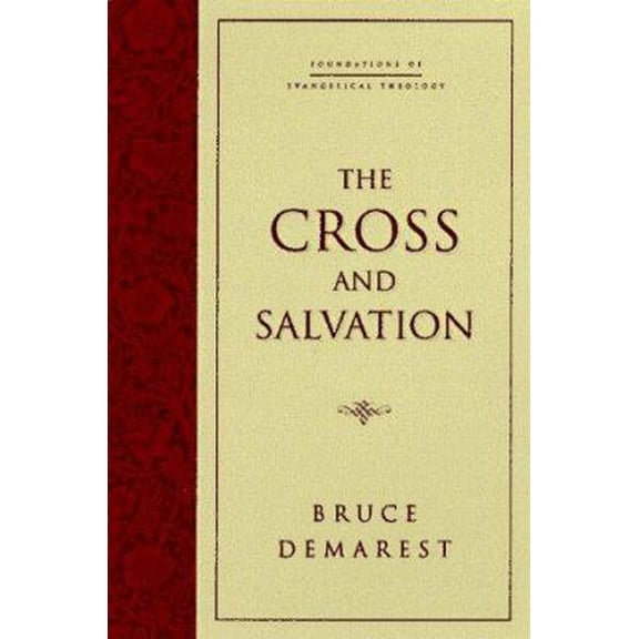 Pre-Owned The Cross and Salvation: The Doctrine of Salvation (Foundations of Evangelical Theology) (Paperback) 0891079378 9780891079378