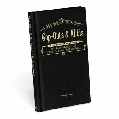Pre-Owned Knock Knock Cop-Outs and Alibis for All Occasions (Lines for All Occasions) (Hardcover) 1601067828 9781601067821