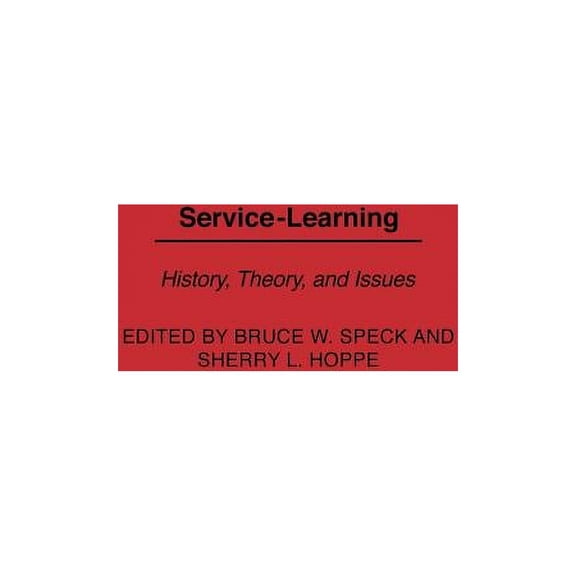 Service-Learning: History, Theory, and Issues, (Hardcover)