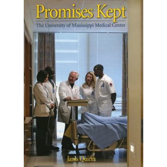 Pre-Owned Promises Kept: The University of Mississippi Medical Center (Hardcover) 1578068053 9781578068050