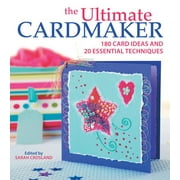 The Ultimate Cardmaker : 180 Card Ideas and 20 Essential Techniques (Paperback)