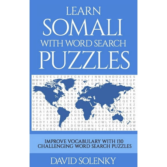 Learn Somali with Word Search Puzzles: Learn Somali Language Vocabulary with Challenging Word Find (Paperback) by David Solenky