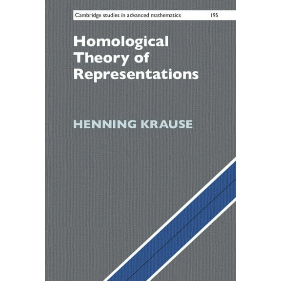 Cambridge Studies in Advanced Mathematic Homological Theory of Representations, Book 195, (Hardcover)