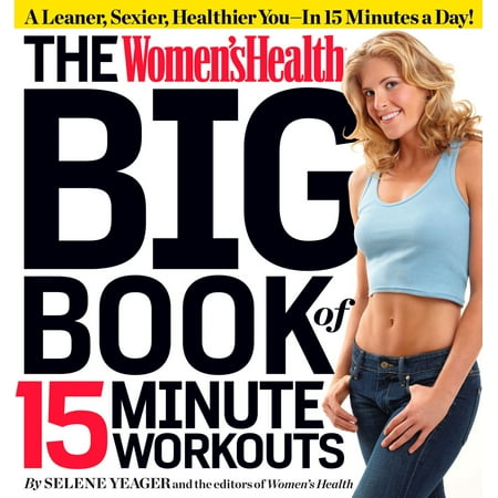 The Women's Health Big Book of 15-Minute Workouts -