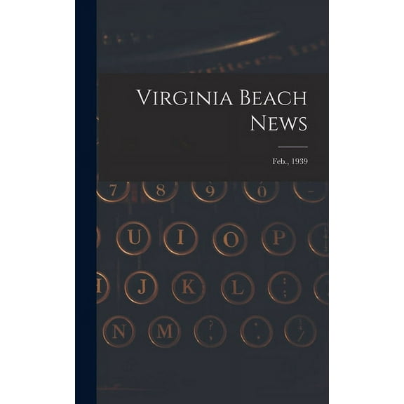 Virginia Beach News; Feb., 1939, (Hardcover)