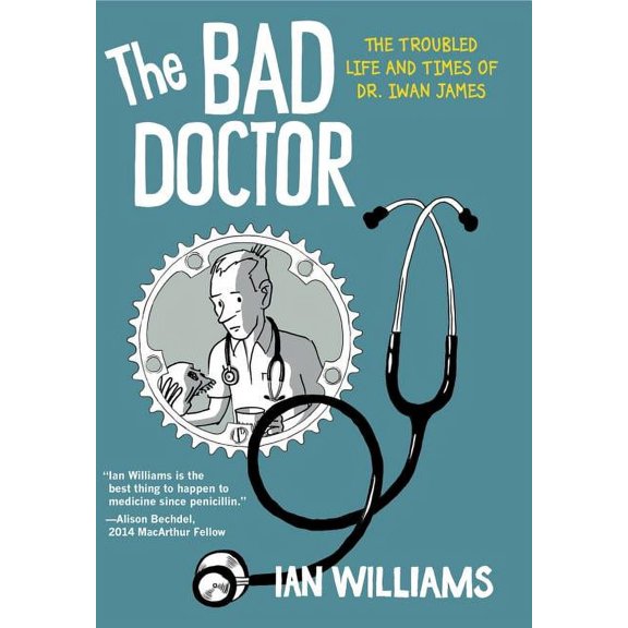 Graphic Medicine The Bad Doctor: The Troubled Life and Times of Dr. Iwan James, Book 2, (Paperback)