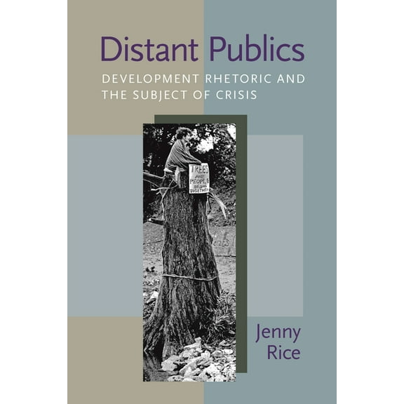 Composition, Literacy, and Culture Distant Publics: Development Rhetoric and the Subject of Crisis, Book 163, (Paperback)
