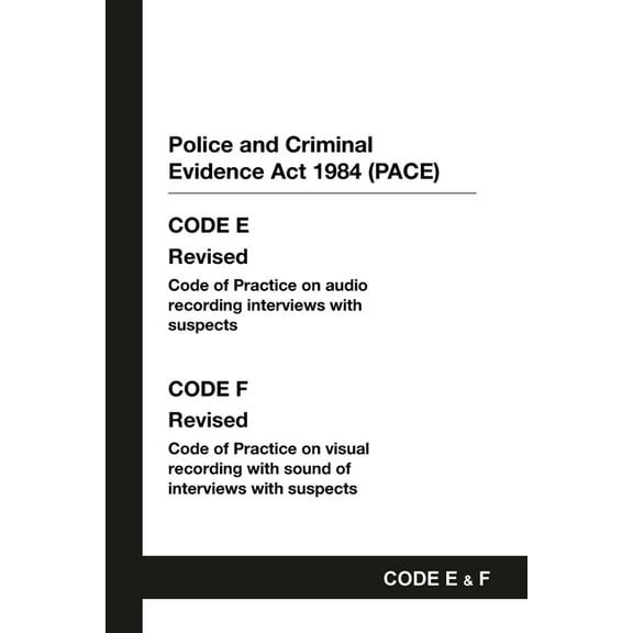 PACE Code E and F: Police and Criminal Evidence Act 1984 Codes of Practice, (Paperback)