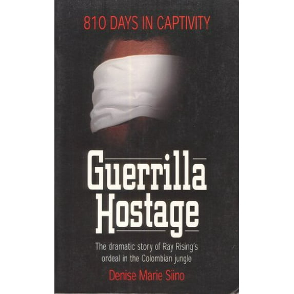 Pre-Owned Guerrilla Hostage : The Dramatic Story of Ray Rising's Ordeal in the Colombian Jungle (Paperback)