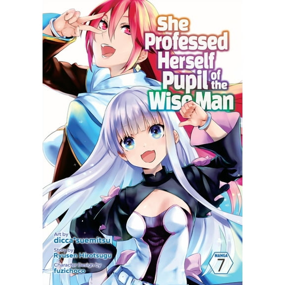 She Professed Herself Pupil of the Wise She Professed Herself Pupil of the Wise Man (Manga) Vol. 7, (Paperback)