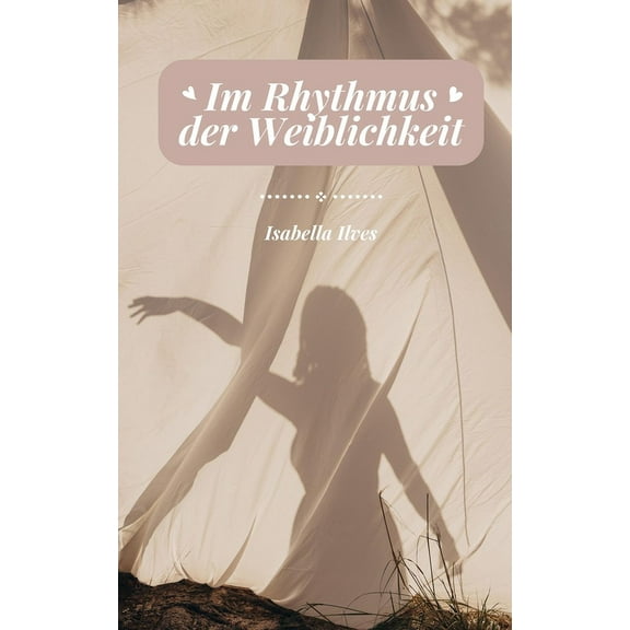 Im Rhythmus der Weiblichkeit, (Paperback)