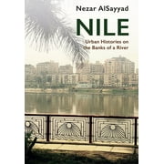 Nile: Urban Histories on the Banks of a River (Paperback)