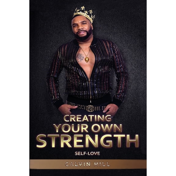Creating Your Own Strength: Self-Love (Paperback)