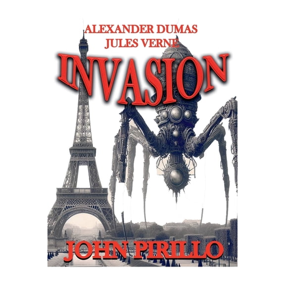 Secret Adventures of Jules Verne and Ale Alexander Dumas and Jules Verne, Invasion, Book 3, (Paperback)