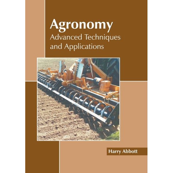 Agronomy: Advanced Techniques and Applications (Hardcover)
