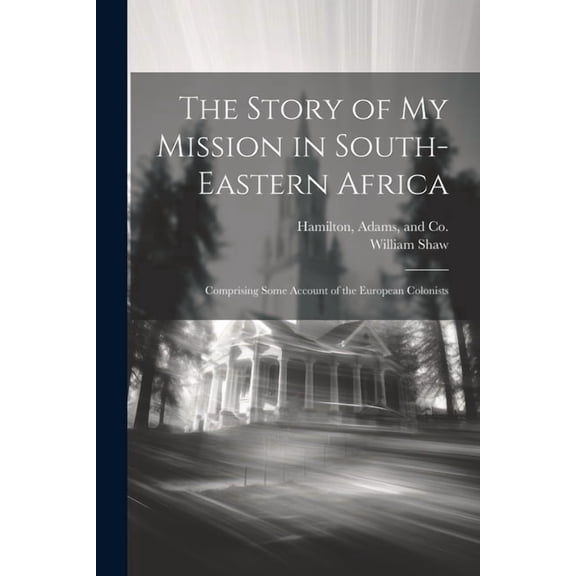 The Story of my Mission in South-Eastern Africa (Paperback)