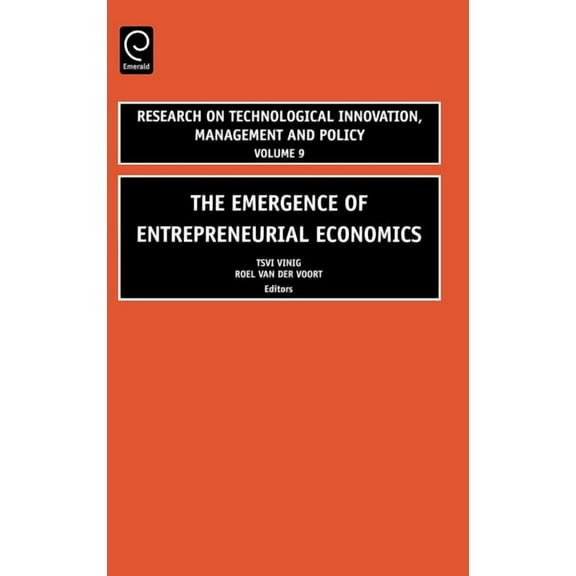 Research on Technological Innovation, Management and Policy: The Emergence of Entrepreneurial Economics (Hardcover)