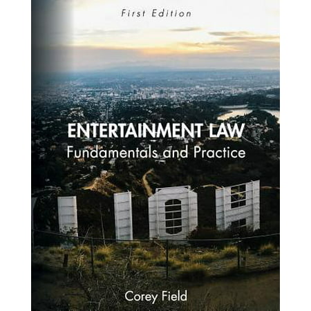 Entertainment Law : Fundamentals and Practice