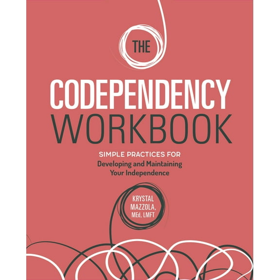 Pre-Owned The Codependency Workbook: Simple Practices for Developing and Maintaining Your Independence (Paperback) 1646114310 9781646114313