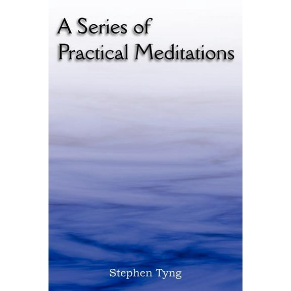 A Series of Practical Meditations, (Paperback)
