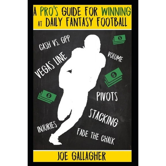 A Pro's Guide for Winning at Daily Fantasy Football, (Paperback)