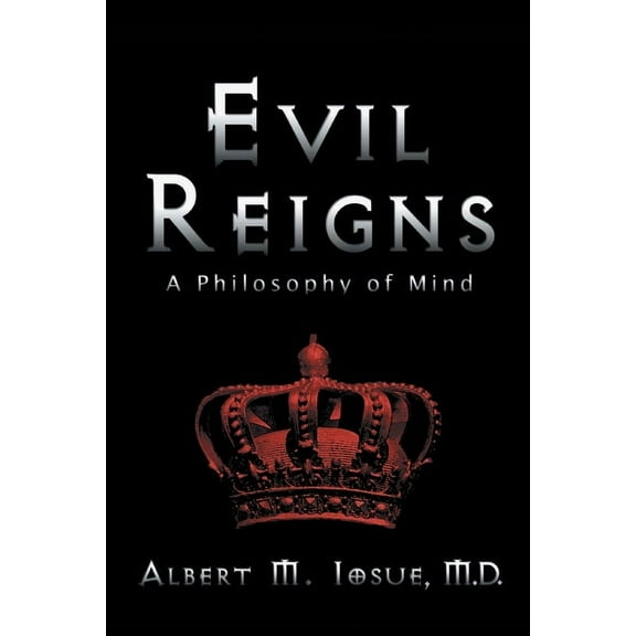 Evil Reigns: A Philosophy of Mind, (Paperback)