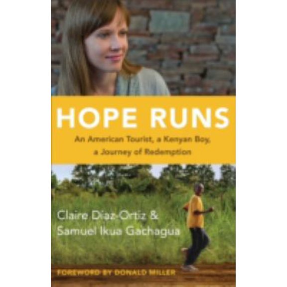 Pre-Owned Hope Runs - ITPE: An American Tourist, a Kenyan Boy, a Journey of Redemption (Paperback) 0800723473 9780800723477