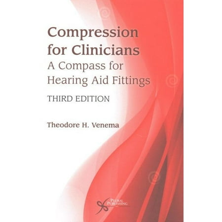 UPC: 9781597569873 | Compression for Clinicians: A Compass for Hearing Aid Fittings  Third Edition  9781597569873  Paperback  3