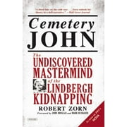 Cemetery John : The Undiscovered Mastermind of the Lindbergh Kidnapping, Used [Paperback]
