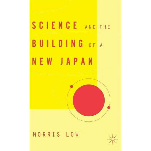 Studies of the East Asian Institute, Col Science and the Building of a New Japan, (Hardcover)