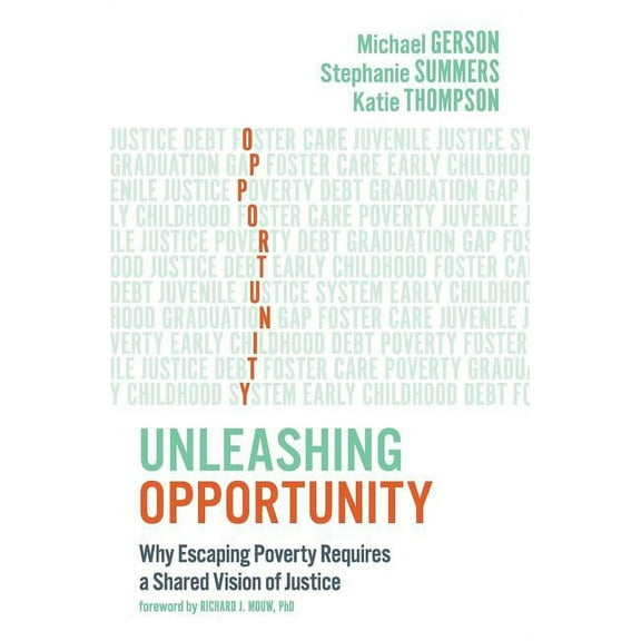 Unleashing Opportunity: Why Escaping Poverty Requires a Shared Vision of Justice, (Paperback)