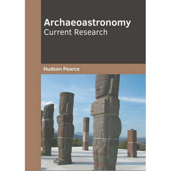 Archaeoastronomy: Current Research, (Hardcover)
