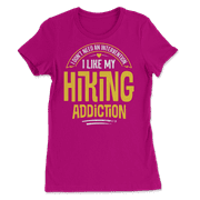 Funny Hiking T-Shirt - I Like My Addiction