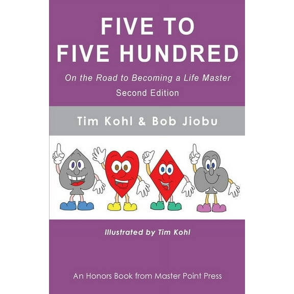 Five to Five Hundred Second Edition: On the road to becoming a life master