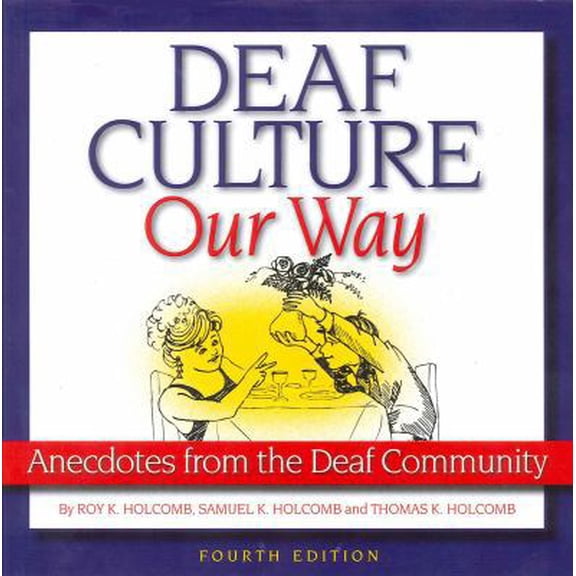 Pre-Owned Deaf Culture, Our Way: Anecdotes from the Deaf Community (Paperback) 158121149X 9781581211498