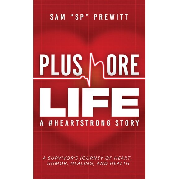 Plus More Life: A #HeartStrong Story, (Hardcover)