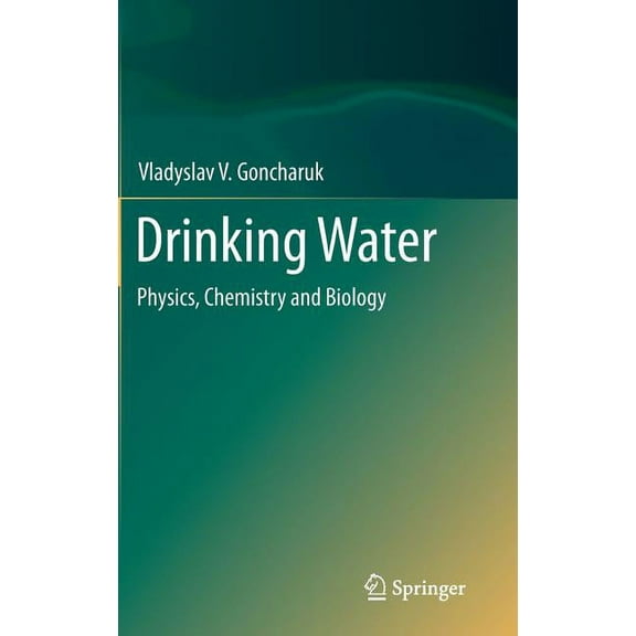 Drinking Water: Physics, Chemistry and Biology, (Hardcover)