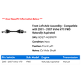 thumbnail image 2 of Front Left Axle Assembly - Compatible with 2001 - 2007 Volvo V70 FWD Naturally Aspirated 2002 2003 2004 2005 2006, 2 of 2